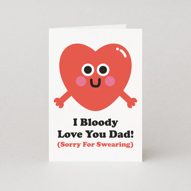 I Bloody love You Dad Father's Day Card