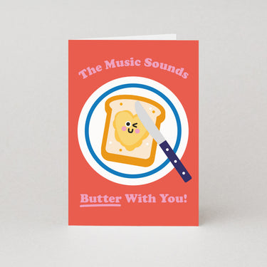 The Music Sounds Butter With You - Butter Valentines Card