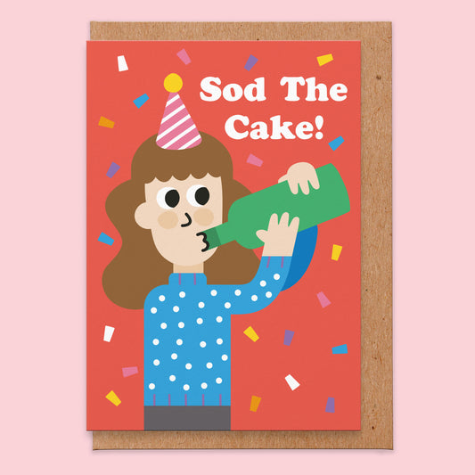 Birthday card that reads sod the cake and has an illustration of a woman wearing a party hat drinking a bottle of wine.