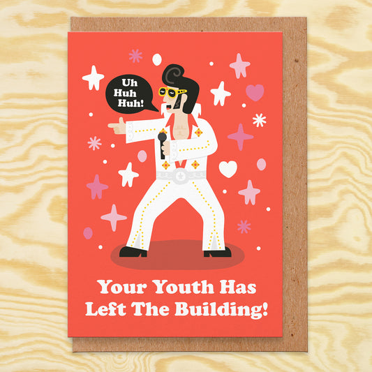 Your Youth Has Left The Building Birthday Card