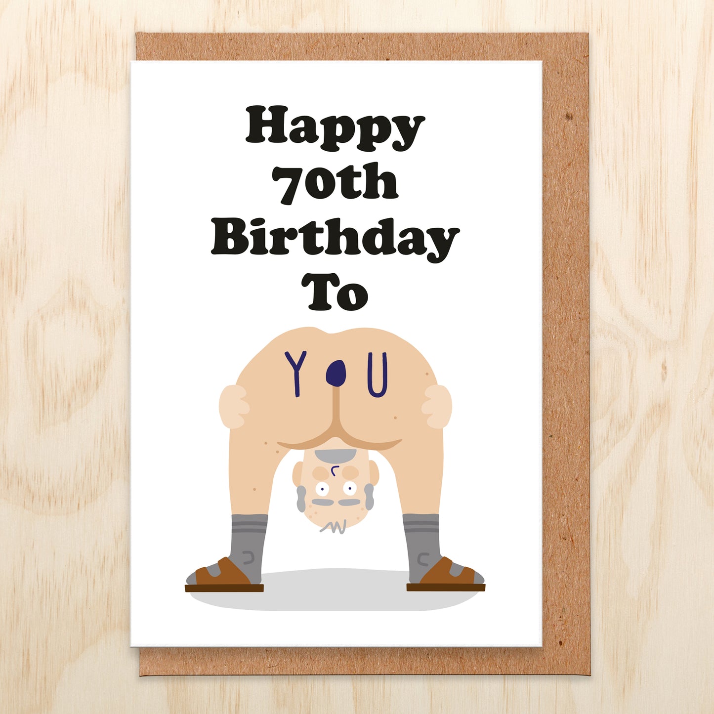 Birthday card that reads happy 70th birthday to you with a man bending over.