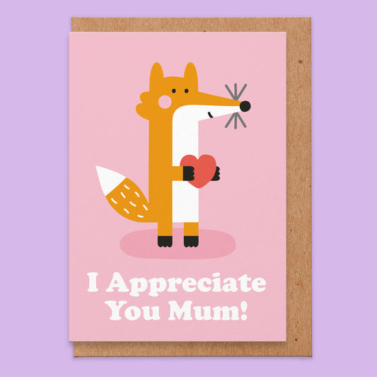 Greetings Card that says I Appreciate You Mum! and has an illustration of a fox  holding a heart