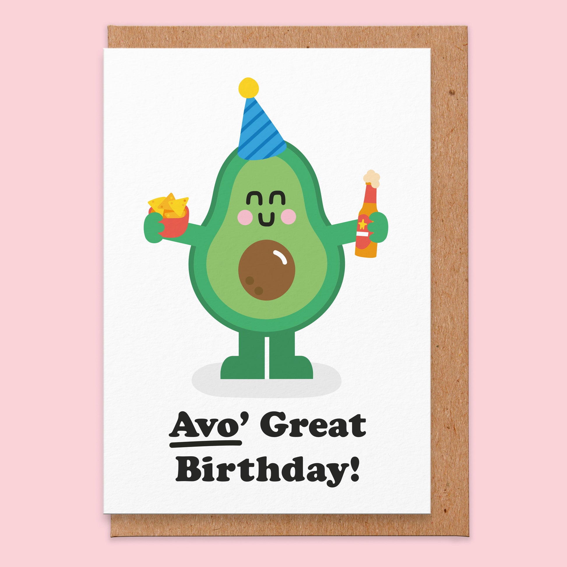 Birthday card that reads avo' great birthday and has an illustration of an avocado holding a beer and some tortilla chips and has a party hat on.