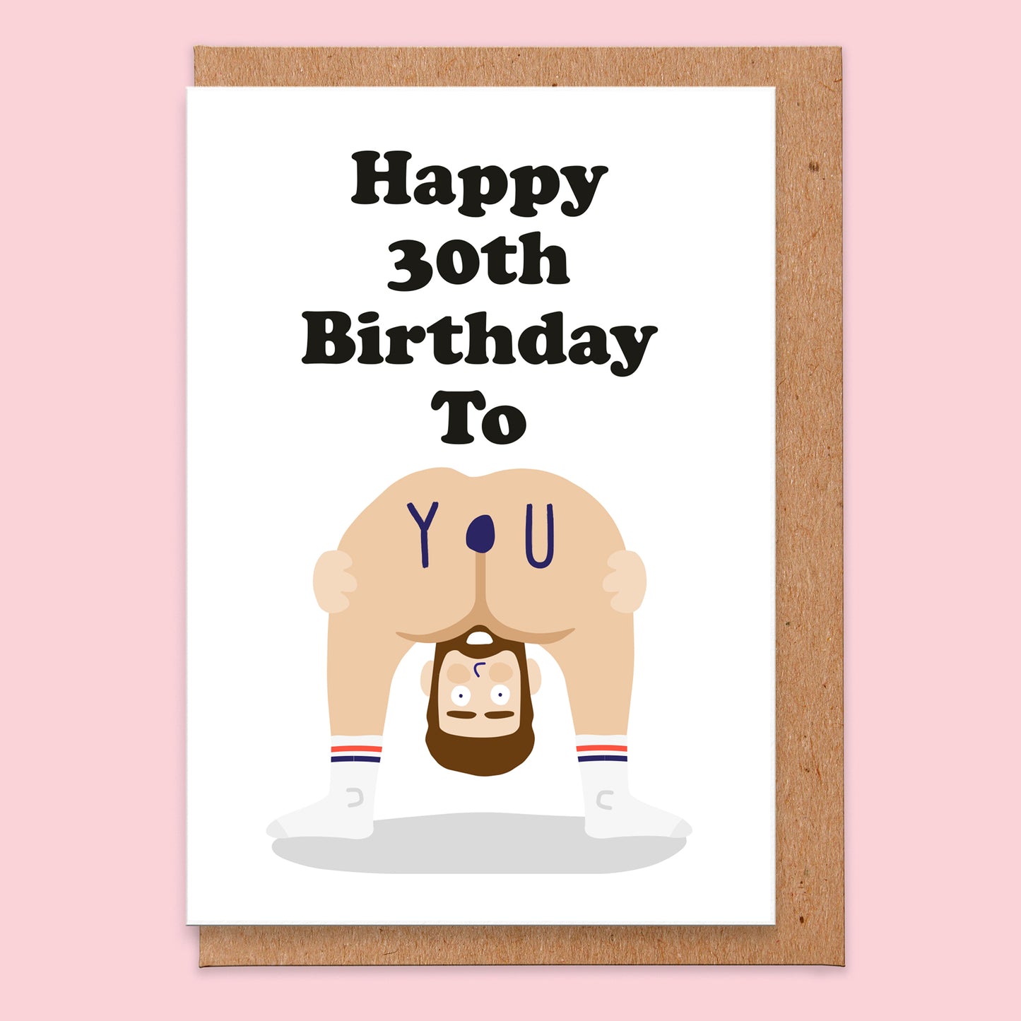 Birthday card that reads happy 30th birthday to you with a man bending over.