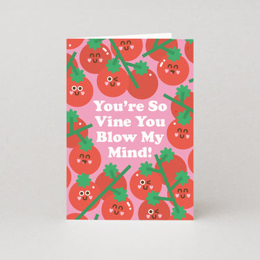 You're So Vine You Blow My Mind - Tomato Valentines Card