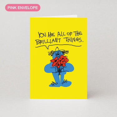 You Are All Of The Brilliant Things Thinking Of You Card By Natsumi Ogawa