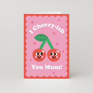 I Cherry-ish You - Mother's Day Card