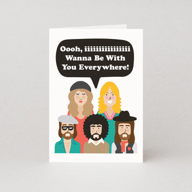 I Wanna Be With You Everywhere Valentines Card