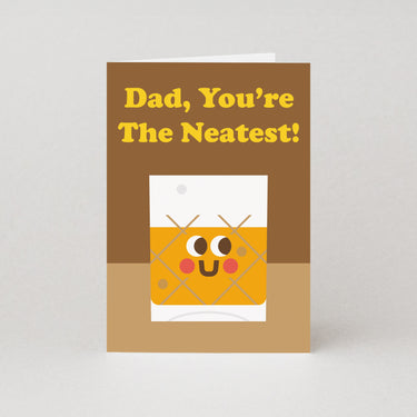 Dad You're The Neatest - Whisky Fathers Day Card