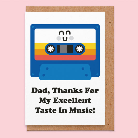 Father's Day card with an illustration of a  cassette with a smily face and reads Dad, Thanks For My Excellent Taste In Music!
