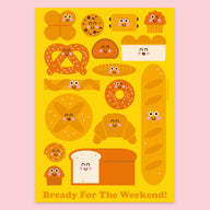 Bready For The Weekend - Mini Print