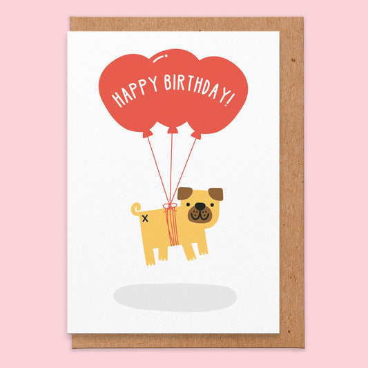 Birthday card that is white with an illustration of a pug being lifted by 3 balloons that have happy birthday written in them.