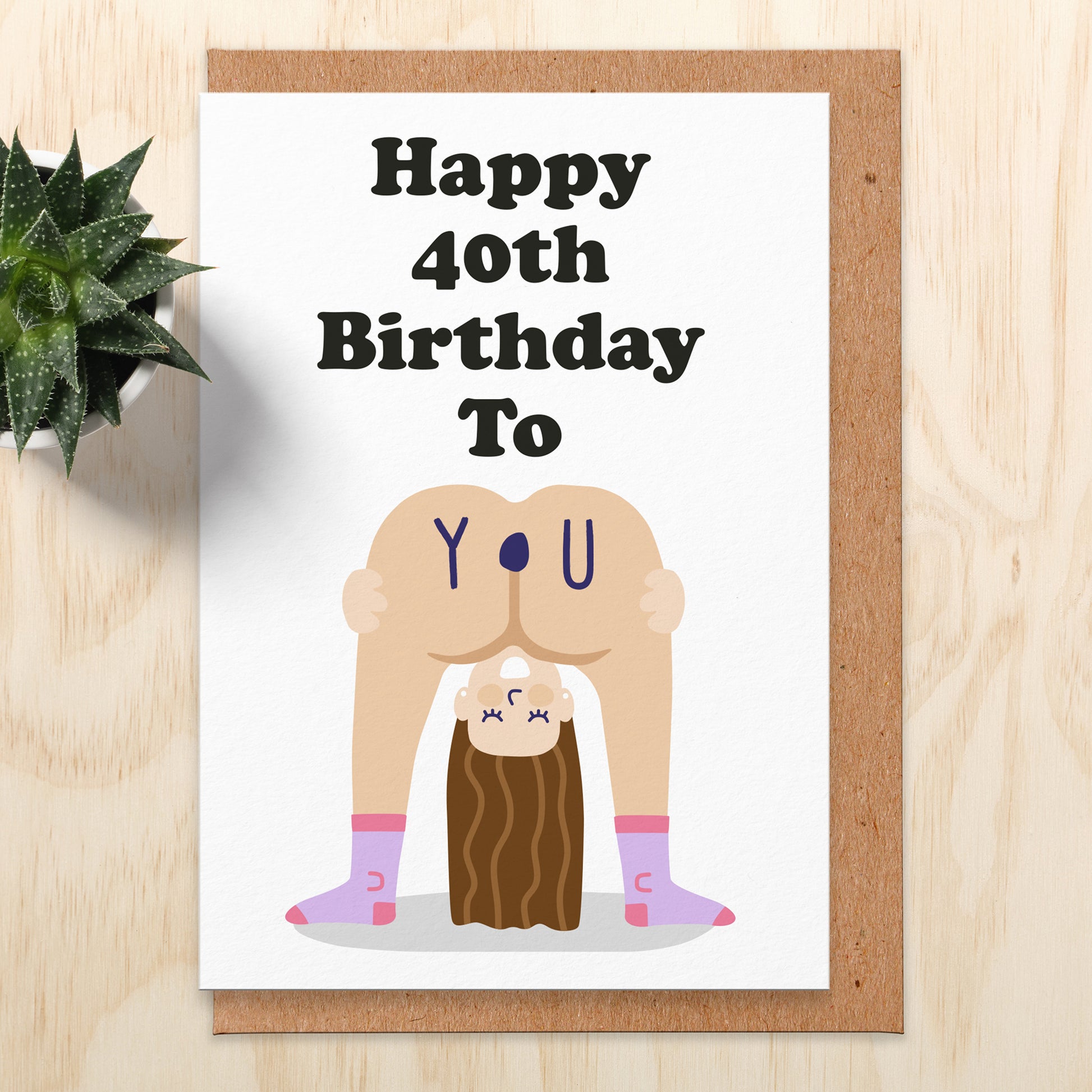 Birthday card that reads happy 40th birthday to you with a woman bending over.