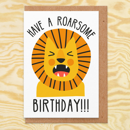 Birthday card with an illustration of a lions head and text reading have a roar some birthday!!!