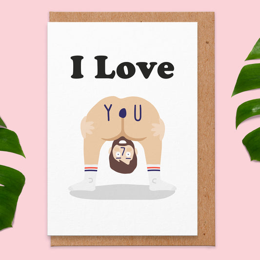 Love card with an illustration of a naked man bending over and it reads I love you.