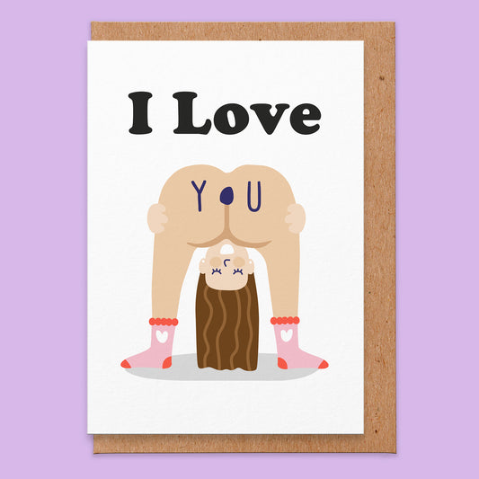 Love card with an illustration of a woman bending over and it reads I love you!