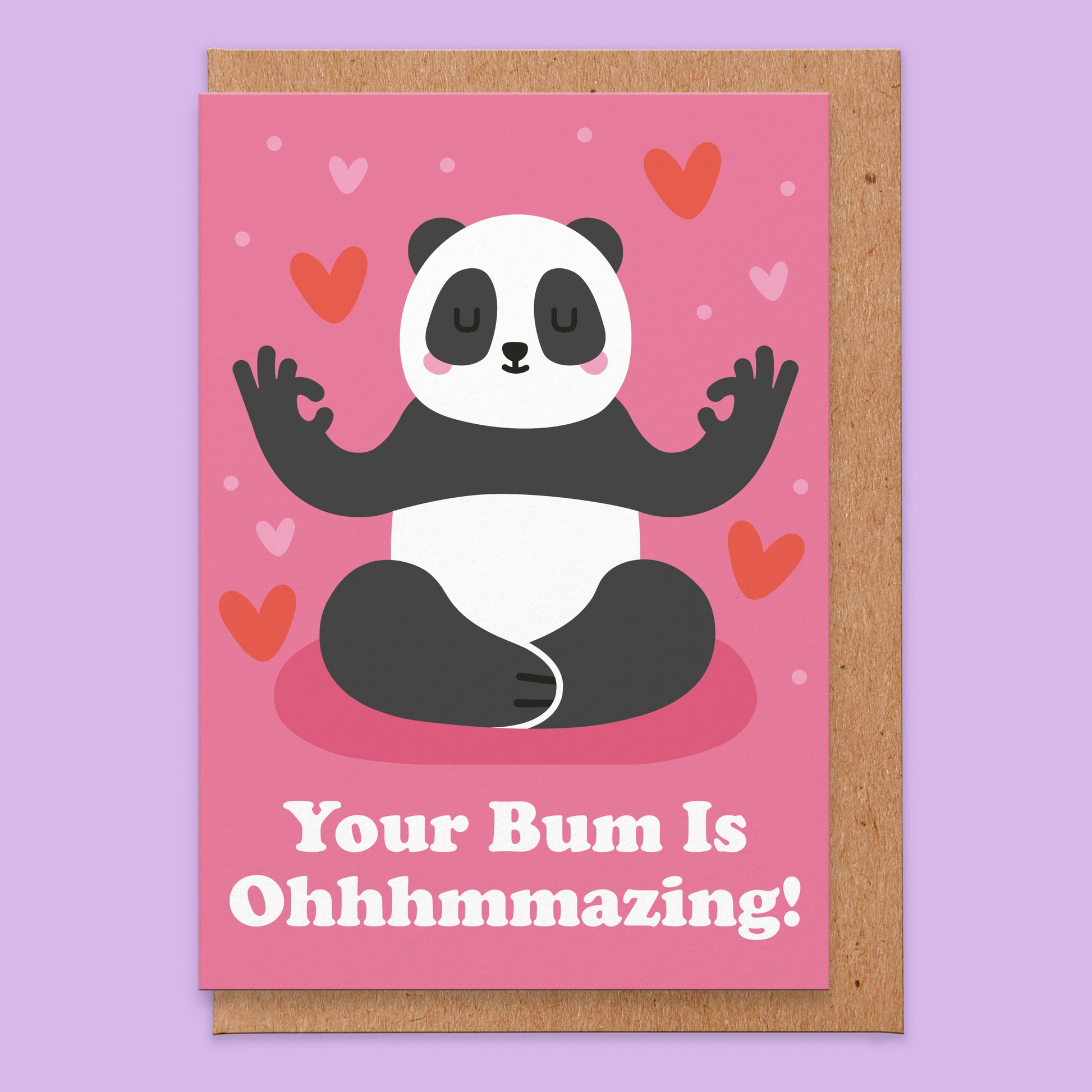 Greetings card with a panda in a yoga position and hearts in the background and reads Your Bum Is Ohhhmmazing!
